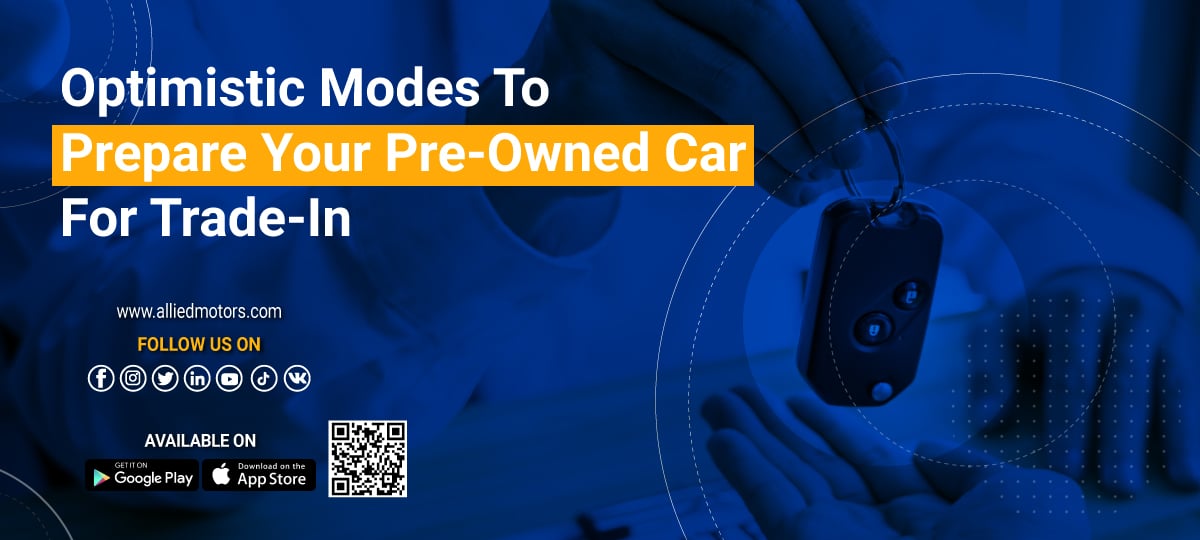 Optimistic Modes To Prepare Your Pre-Owned Car For Trade-In